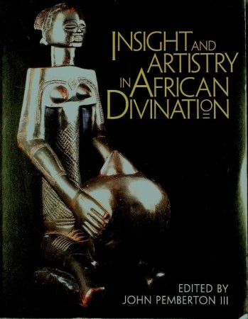 First  cover of 'INSIGHT AND ARTISTRY IN AFRICAN DIVINATION.'