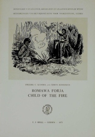First  cover of 'ROMAWA FORJA, CHILD OF THE FIRE. IRON WORKING AND THE ROLE OF IRON IN WEST NEW GUINEA (WEST-IRIAN).'