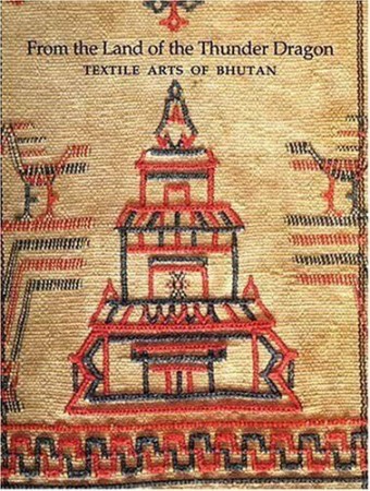 First  cover of 'FROM THE LAND OF THE THUNDER DRAGON. TEXTILE ARTS OF BHUTAN.'