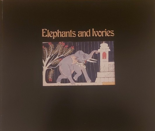 First  cover of 'ELEPHANT AND IVORIES. ELEPHANT AND IVORIES IN SOUTH ASIA.'