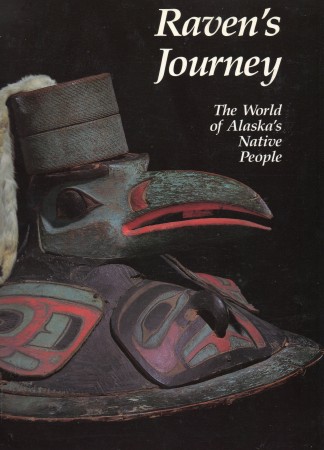 First  cover of 'RAVEN'S JOURNEY. THE WORLD OF ALASKA'S NATIVE PEOPLE.'