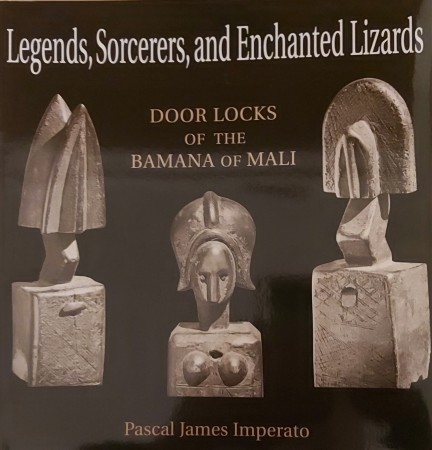 First  cover of 'LEGENDS, SORCERERS, AND ENCHANTED LIZARDS. DOOR LOCKS OF THE BAMANA OF MALI.'
