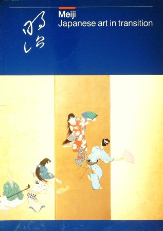 First  cover of 'MEIJI. JAPANESE ART IN TRANSITION.'