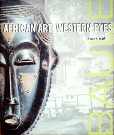 First  cover of 'BAULE: AFRICAN ART, WESTERN EYES.'
