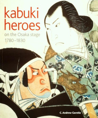 First  cover of 'KABUKI HEROES ON THE OSAKA STAGE 1780-1830.'