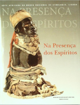 First  cover of 'NA PRESENÇA DOS ESPIRÍTOS ARTE AFRICANA DO MUSEU NACIONAL DE ETNOLOGIA, LISBOA.'