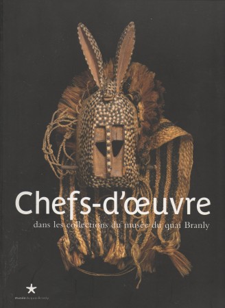 First  cover of 'CHEFS-D'OEUVRE DANS LES COLLECTIONS DU MUSEE DU QUAI BRANLY.'