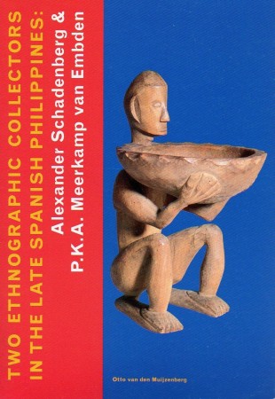 First  cover of 'TWO ETHNOGRAPHIC COLLECTORS IN THE LATE SPANISH PHILIPPINES: ALEXANDER SCHADENBERG & P.K.A. VAN MEERKAMP VAN EMBDEN.'