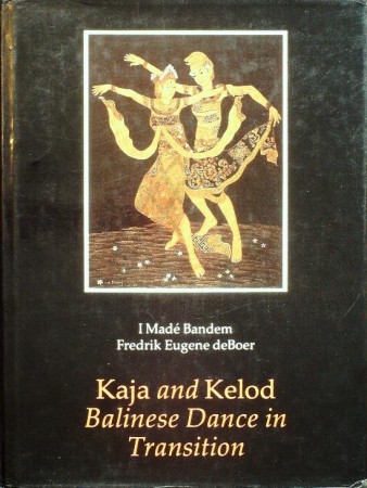 First  cover of 'KAJA AND KELOD. BALINESE DANCE IN TRANSITION.'