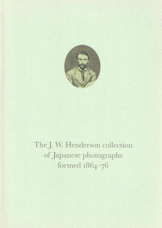 First  cover of 'THE J.W. HENDERSON COLLECTION OF JAPANESE PHOTOGRAPHS FORMED 1864-1876.'