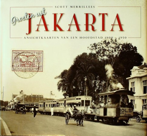First  cover of 'GROETEN UIT JAKARTA. ANSICHTKAARTEN VAN EEN HOOFDSTAD 1900 - 1950.'