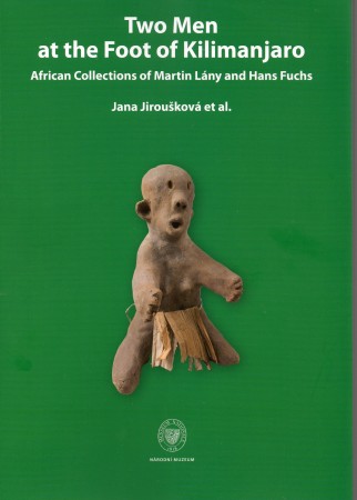 First  cover of 'TWO MEN AT THE FOOT OF KILIMANJARO. AFRICAN COLLECTIONS OF MARTIN LÁNY AND HANS FUCHS.'