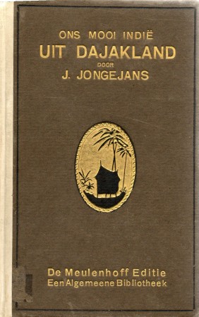 First  cover of 'UIT DAJAKLAND. KIJKJES IN HET LEVEN VAN DEN KOPPENSNELLER EN ZIJNE OMGEVING.'