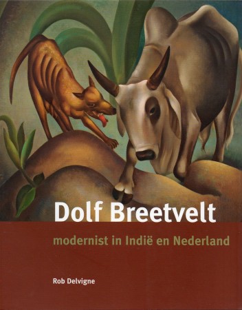 First  cover of 'DOLF BREETVELT. MODERNIST IN INDIË EN NEDERLAND.'