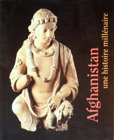 First  cover of 'AFGHANISTAN. UNE HISTOIRE MILLÉNAIRE.'