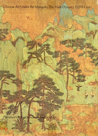 First  cover of 'CHINESE ART UNDER THE MONGOLS: THE YÜAN DYNASTY, (1279-1368).'