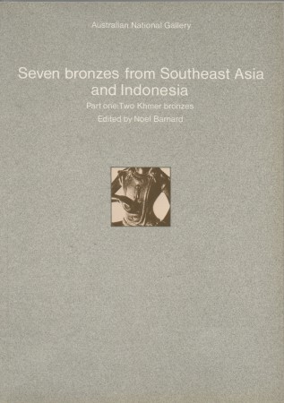 First  cover of 'SEVEN BRONZES FROM SOUTHEAST ASIA AND INDONESIA. PART ONE: TWO KHMER BRONZES.'
