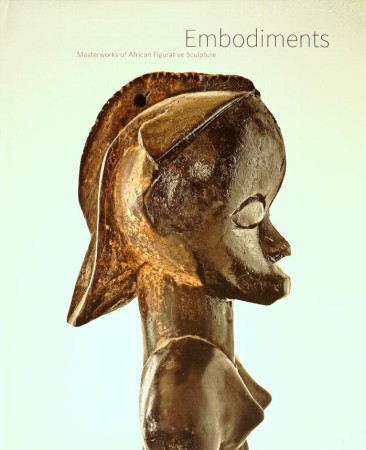 First  cover of 'EMBODIMENTS. MASTERWORKS OF AFRICAN FIGURATIVE SCULPTURE.'