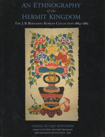 First  cover of 'AN ETHNOGRAPHY OF THE HERMIT KINGDOM. THE J.B. BERNADOU KOREAN COLLECTION 1884-1885.'