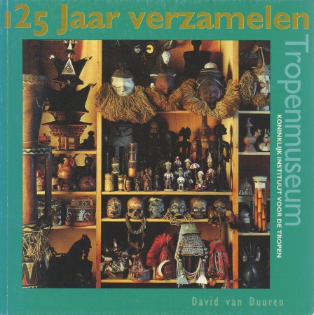 First  cover of '125 JAAR VERZAMELEN. HET TROPENMUSEUM PAKT UIT.'