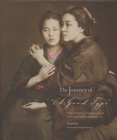 First  cover of 'THE JOURNEY OF A GOOD TYPE. FROM ARTISTRY TO ETHNOGRAPHY IN EARLY JAPANESE PHOTOGRAPHS.'
