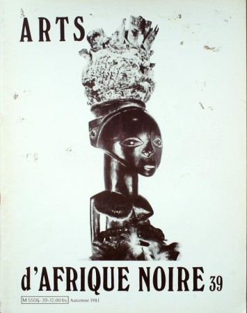 First  cover of 'ARTS D'AFRIQUE NOIRE. NO. 39 AUTOMNE (1981). [Magazine]. Text: French.'