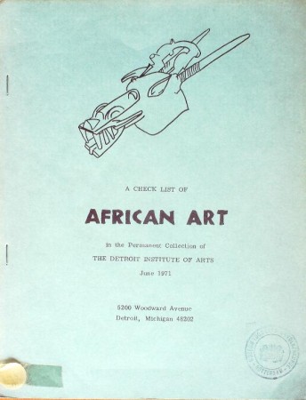 First  cover of 'A CHECK LIST OF AFRICAN ART IN THE PERMANENT COLLECTION OF THE DETROIT INSTITUTE OF ARTS.'