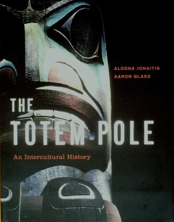 First  cover of 'THE TOTEM POLE. AN INTERCULTURAL HISTORY.'