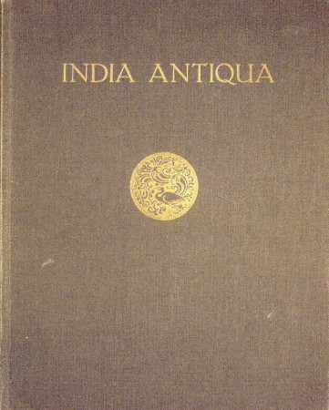 First  cover of 'INDIA ANTIQUA. A VOLUME OF ORIENTAL STUDIES, PRESENTED BY HIS FRIENDS AND PUPILS TO JEAN PHILIPPE VOGEL.'