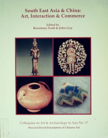 First  cover of 'SOUTH EAST ASIA & CHINA: ART, INTERACTION & COMMERCE.'