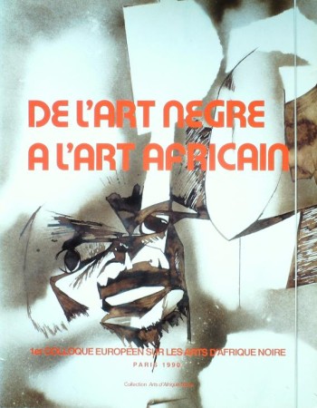 First  cover of 'DE L'ART NEGRE A L'ART AFRICAIN. L'ÉVOLUTION DE LA CONNAISSANCE DE L'ART AFRICAIN DES ANNÉES TRENTE À AUJOURD'HUI.'