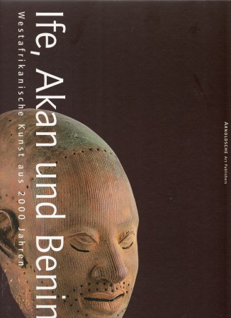 First  cover of 'IFE, AKAN AND BENIN, WEST AFRICAN ART FROM 2000 YEARS. GOLD-BRONZES-TERRACOTTAS. /IFE, AKAN UND BENIN, WESTAFRIKANISCHE KUNST AUS 2000 JAHREN.'