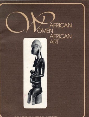 First  cover of 'AFRICAN WOMEN/AFRICAN ART. AN EXHIBITION OF AFRICAN ART ILLUSTRATING THE DIFFERENT ROLES OF WOMEN IN AFRICAN SOCIETY.'