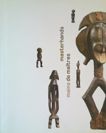 First  cover of 'MASTERHANDS. AFRIKAANSE BEELDHOUWERS IN DE KIJKER. MASTERHANDS. MAINS DE MAÎTRES. À LA DÉCOUVERTE DES SCULPTURES D'AFRIQUE.'