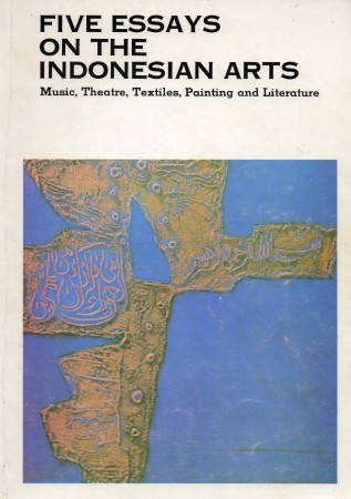 First  cover of 'FIVE ESSAYS ON THE INDONESIAN ARTS - MUSIC, THEATRE, TEXTILES, PAINTING AND LITERATURE.'