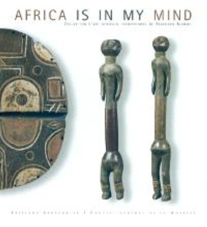 First  cover of 'AFRICA IS IN MY MIND. COLLECTION D'ART AFRICAIN TRADITIONNEL DE REINHARD KLIMMT.'
