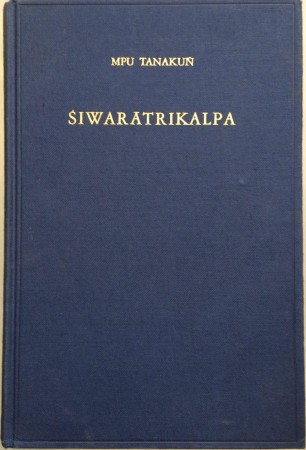 First  cover of 'SIWARATRIKALPA OF MPU TANAKUN. AN OLD JAVANESE POEM, ITS INDIAN SOURCE AND BALINESE ILLUSTRATIONS.'