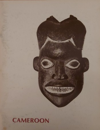 First  cover of 'CAMEROON. AN EXHIBITION OF AFRICAN ART FROM THE COLLECTION OF WILLIAM & ROBERT ARNETT.'