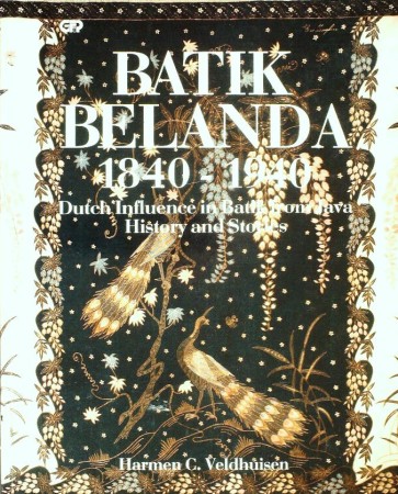 First  cover of 'BATIK BELANDA, 1840-1940. DUTCH INFLUENCE IN BATIK FROM JAVA, HISTORY AND STORIES.'