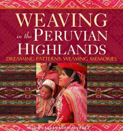First  cover of 'WEAVING IN THE PERUVIAN HIGHLANDS. DREAMING PATTERNS, WEAVING MEMORIES.'