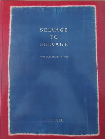 First  cover of 'SELVAGE TO SELVAGE. TEXTILES FROM EAST TO WEST.'