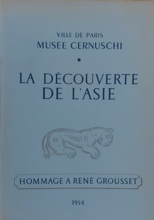 First  cover of 'LA DÉCOUVERTE DE L'ASIE. HOMMAGE A RENÉ GROUSSET.'
