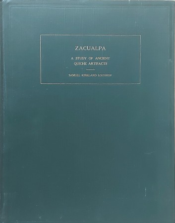 First  cover of 'ZACUALPA: A STUDY OF ANCIENT QUICHE ARTIFACTS.'