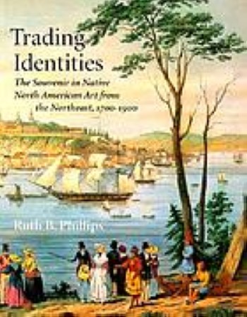 First  cover of 'TRADING IDENTITIES. THE SOUVENIR IN NATIVE NORTH AMERICAN ART FROM THE NORTHEAST, 1700-1900'