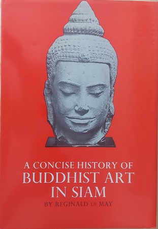 First  cover of 'A CONCISE HISTORY OF BUDDHIST ART IN SIAM. (Second 1971 printing).'