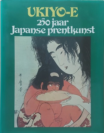 First  cover of 'UKIYO-E. 250 JAAR JAPANSE PRENTKUNST.'