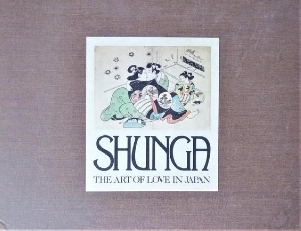 First  cover of 'SHUNGA. THE ART OF LOVE IN JAPAN.'