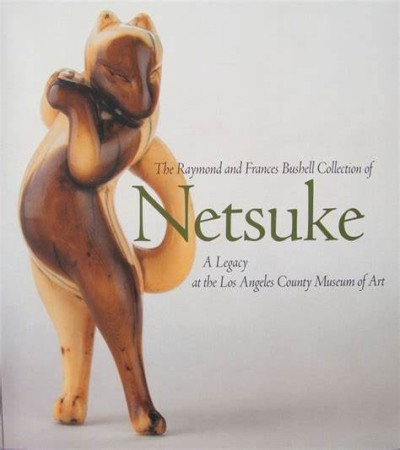 First  cover of 'THE RAYMOND AND FRANCES BUSHELL COLLECTION OF NETSUKE. A LEGACY AT THE LOS ANGELES COUNTY MUSEUM OF ART. (Hardcover).'