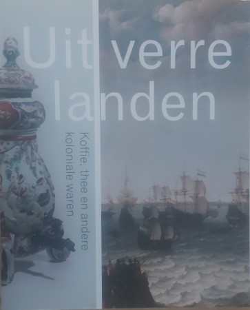 First  cover of 'UIT VERRE LANDEN. KOFFIE, THEE EN ANDERE KOLONIALE WAREN.'