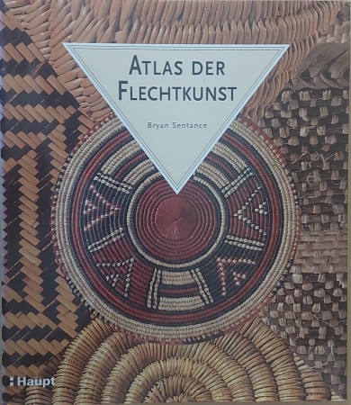 First  cover of 'ATLAS DER FLECHTKUNST. EIN ILLUSTRIERTER FÜHRER DURCH DIE WELT DER GEFLOCHTENEN OBJECTE.'